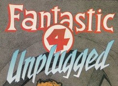 Fantastic Four Unplugged